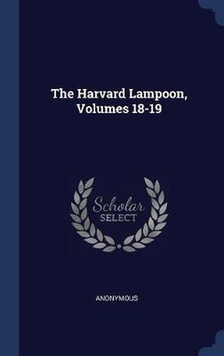 Cover image for The Harvard Lampoon, Volumes 18-19