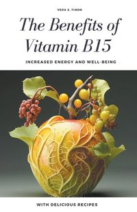 Cover image for The Benefits of Vitamin B15