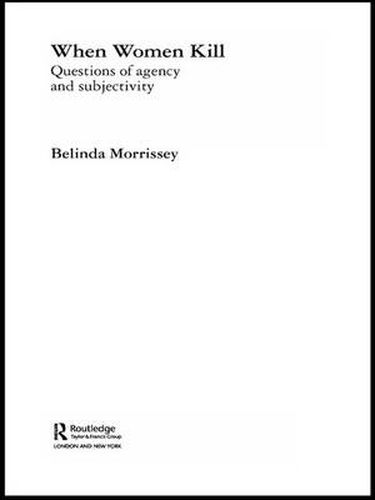 Cover image for When Women Kill: Questions of Agency and Subjectivity