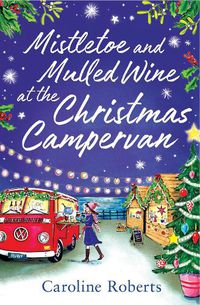 Cover image for Mistletoe & Mulled Wine at the Christmas Campervan