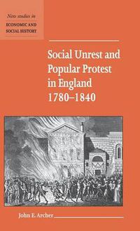 Cover image for Social Unrest and Popular Protest in England, 1780-1840