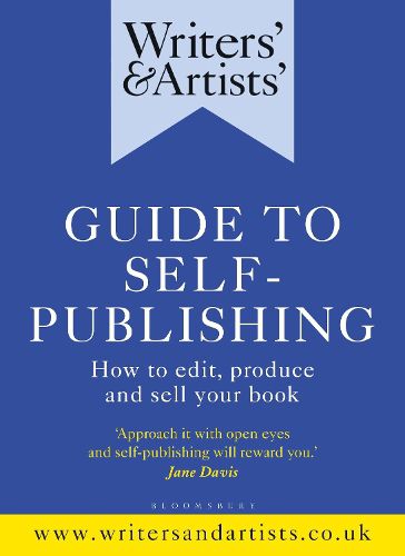 Cover image for Writers' & Artists' Guide to Self-Publishing: How to edit, produce and sell your book