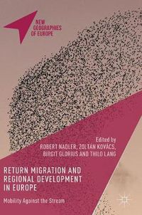 Cover image for Return Migration and Regional Development in Europe: Mobility Against the Stream