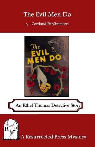 Cover image for The Evil Men Do: An Ethel Thomas Detective Story
