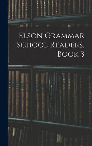 Cover image for Elson Grammar School Readers, Book 3