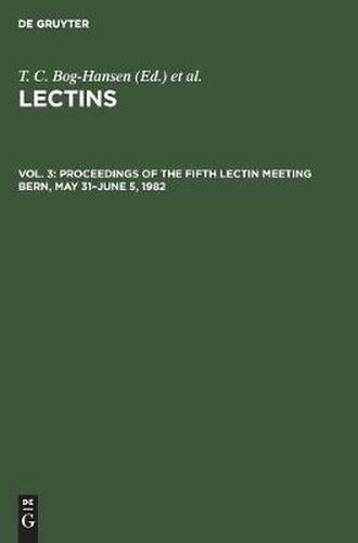 Proceedings of the Fifth Lectin Meeting Bern, May 31-June 5, 1982