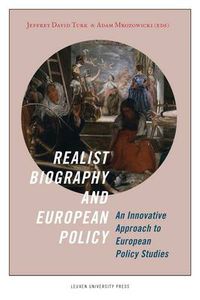 Cover image for Realist Biography and European Policy: An Innovative Approach to European Policy Studies