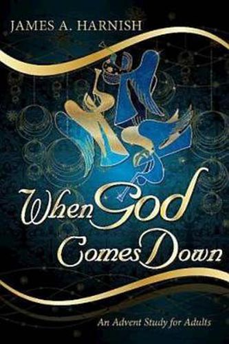 Cover image for When God Comes Down: An Advent Study for Adults