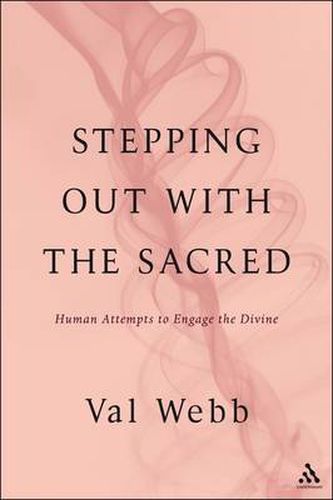 Cover image for Stepping Out with the Sacred: Human Attempts to Engage the Divine