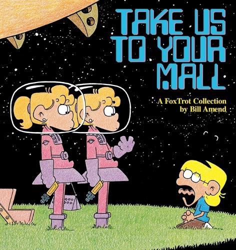 Cover image for Take Us to Your Mall: A Fox Trot Collection