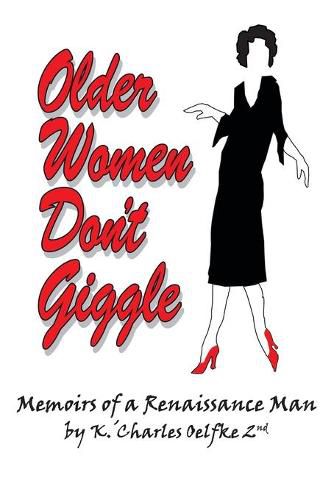 Cover image for Older Women Don't Giggle: Memoirs of a Renaissance Man