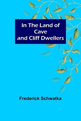 Cover image for In the Land of Cave and Cliff Dwellers