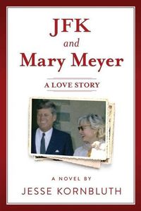 Cover image for JFK and Mary Meyer: A Love Story