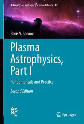 Cover image for Plasma Astrophysics, Part I: Fundamentals and Practice