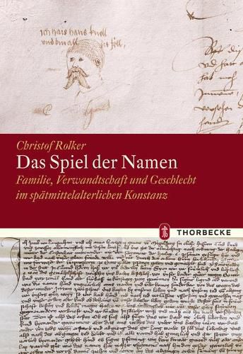 Cover image for Das Spiel Der Namen: Familie, Verwandschaft Und Geschlecht Im Spatmittelalterlichen Konstanz