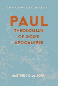 Cover image for Paul, Theologian of God's Apocalypse: Essays on Paul and Apocalyptic