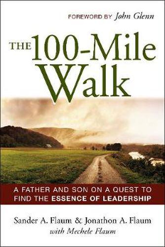 Cover image for The 100-Mile Walk: A Father and Son on a Quest to Find the Essence of Leadership