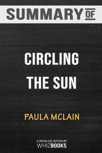 Cover image for Summary of Circling the Sun: A Novel: Trivia/Quiz for Fans