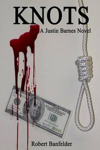 Cover image for Knots: A Justin Barnes Novel