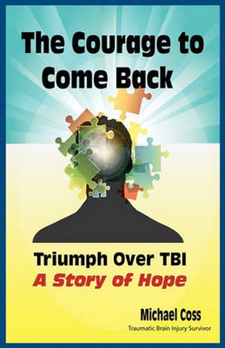 Cover image for The Courage to Come Back: Triumph Over TBI - A Story of Hope