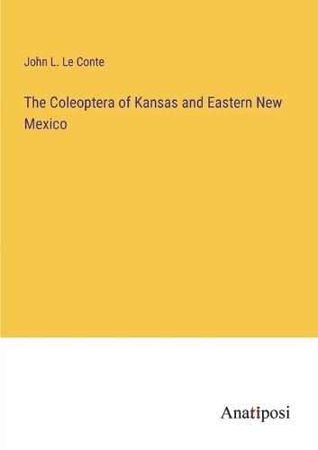 Cover image for The Coleoptera of Kansas and Eastern New Mexico