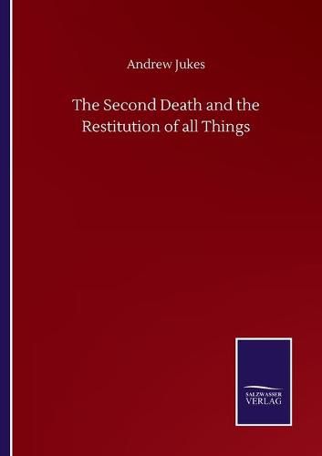 The Second Death and the Restitution of all Things