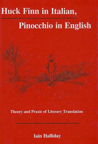 Cover image for Huck Finn in Italian, Pinocchio in English: Theory and Praxis of Literary Translation