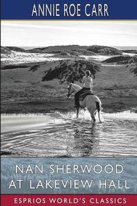 Cover image for Nan Sherwood at Lakeview Hall (Esprios Classics)