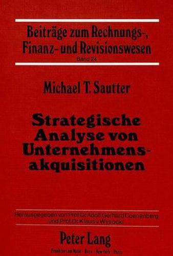 Cover image for Strategische Analyse Von Unternehmensakquisitionen: Entwurf Und Bewertung Von Akquisitionsstrategien