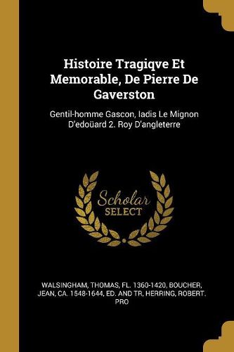 Cover image for Histoire Tragiqve Et Memorable, De Pierre De Gaverston