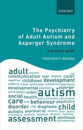 Cover image for The Psychiatry of Adult Autism and Asperger Syndrome: A practical guide