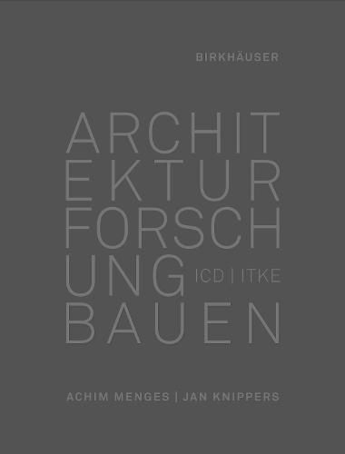 Architektur Forschung Bauen: ICD/Itke 2010-2020