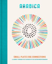 Cover image for Arabica: Small Plates, Big Connections