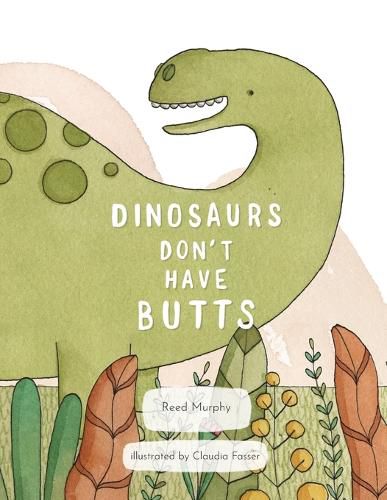 Cover image for Dinosaurs Don't Have Butts