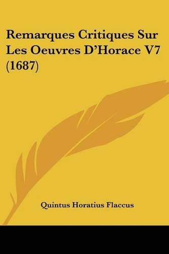 Remarques Critiques Sur Les Oeuvres D'Horace V7 (1687)