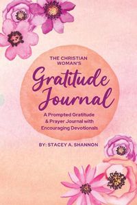 Cover image for The Christian Woman's Gratitude Journal