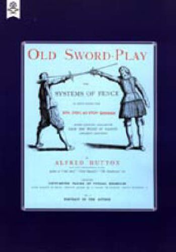 Cover image for Old Sword-play the Systems of the Fence