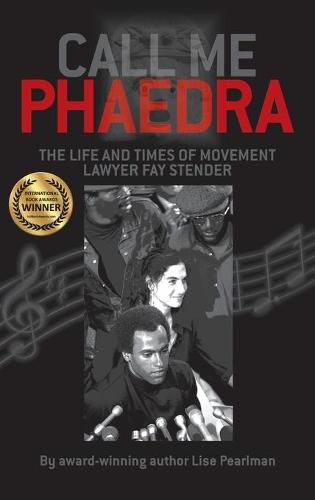 Cover image for Call Me Phaedra: The Life and Times of Movement Lawyer Fay Stender