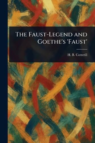 Cover image for The Faust-Legend and Goethe's 'Faust'