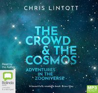 Cover image for The Crowd & the Cosmos: Adventures in the Zooniverse