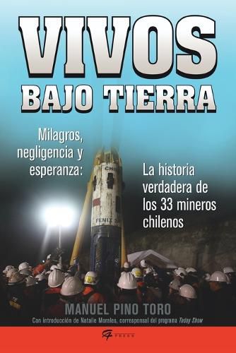 Cover image for Vivos bajo tierra (Buried Alive): La historia verdadera de los 33 mineros chilenos (The True Story of the 33 Chile an Miners)