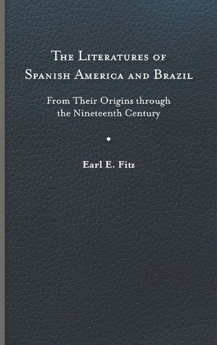 The Literatures of Spanish America and Brazil