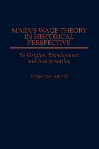 Cover image for Marx's Wage Theory in Historical Perspective: Its Origins, Development, and Interpretation