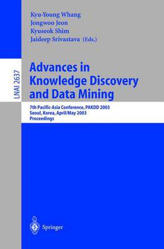 Cover image for Advances in Knowledge Discovery and Data Mining: 7th Pacific-Asia Conference, PAKDD 2003. Seoul, Korea, April 30 - May 2, 2003, Proceedings