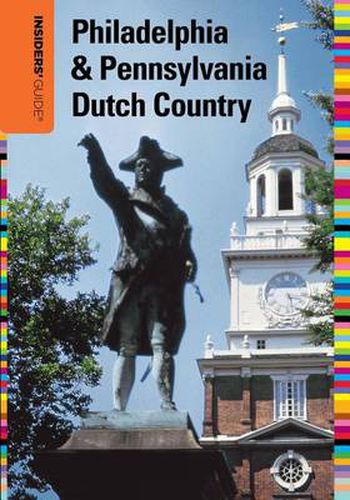 Cover image for Insiders' Guide (R) to Philadelphia & Pennsylvania Dutch Country