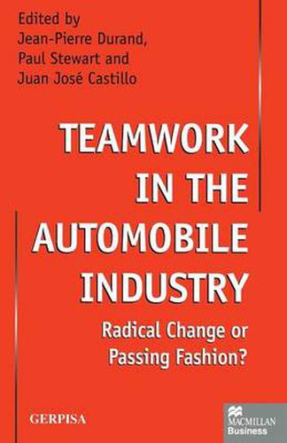 Teamwork in the Automobile Industry: Radical Change or Passing Fashion?