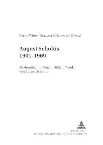 Cover image for August Scholtis 1901-1969: Modernitaet Und Regionalitaet Im Werk Von August Scholtis