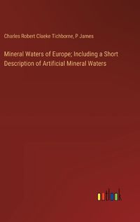 Cover image for Mineral Waters of Europe; Including a Short Description of Artificial Mineral Waters