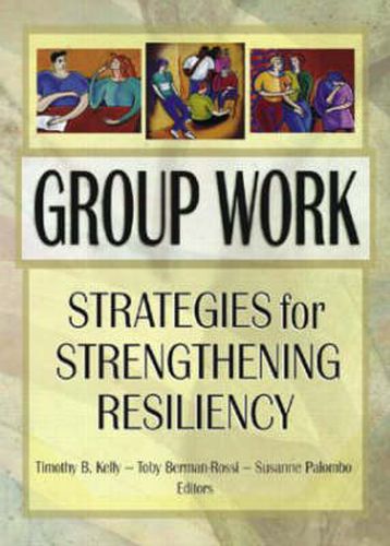 Cover image for Group Work: Strategies for Strengthening Resiliency