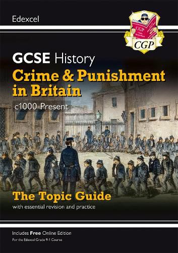 Grade 9-1 GCSE History Edexcel Topic Guide - Crime and Punishment in Britain, c1000-Present